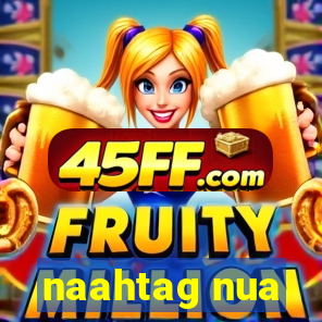 naahtag nua